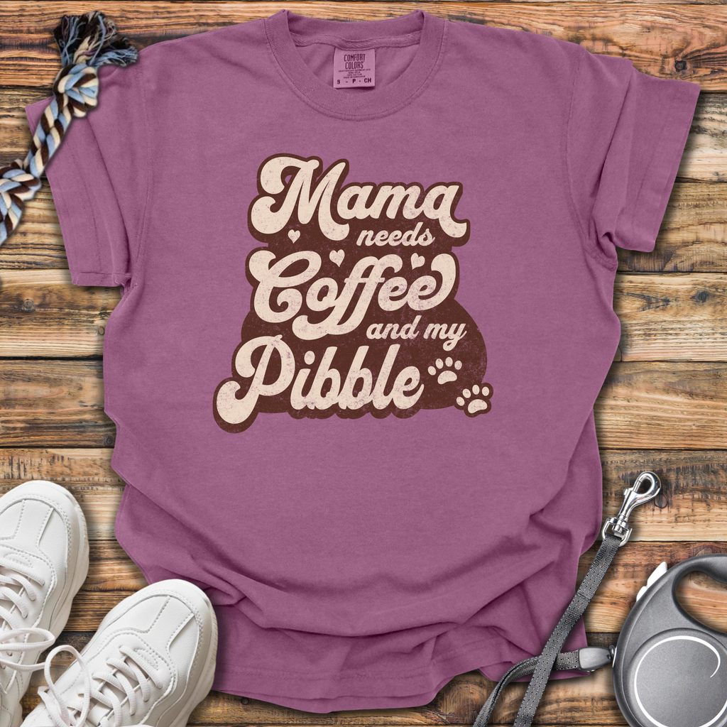 Mama Needs Coffee And My Pibble T-Shirt