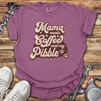 Mama Needs Coffee And My Pibble T-Shirt