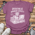 Operating At Minimum Capacity T-Shirt