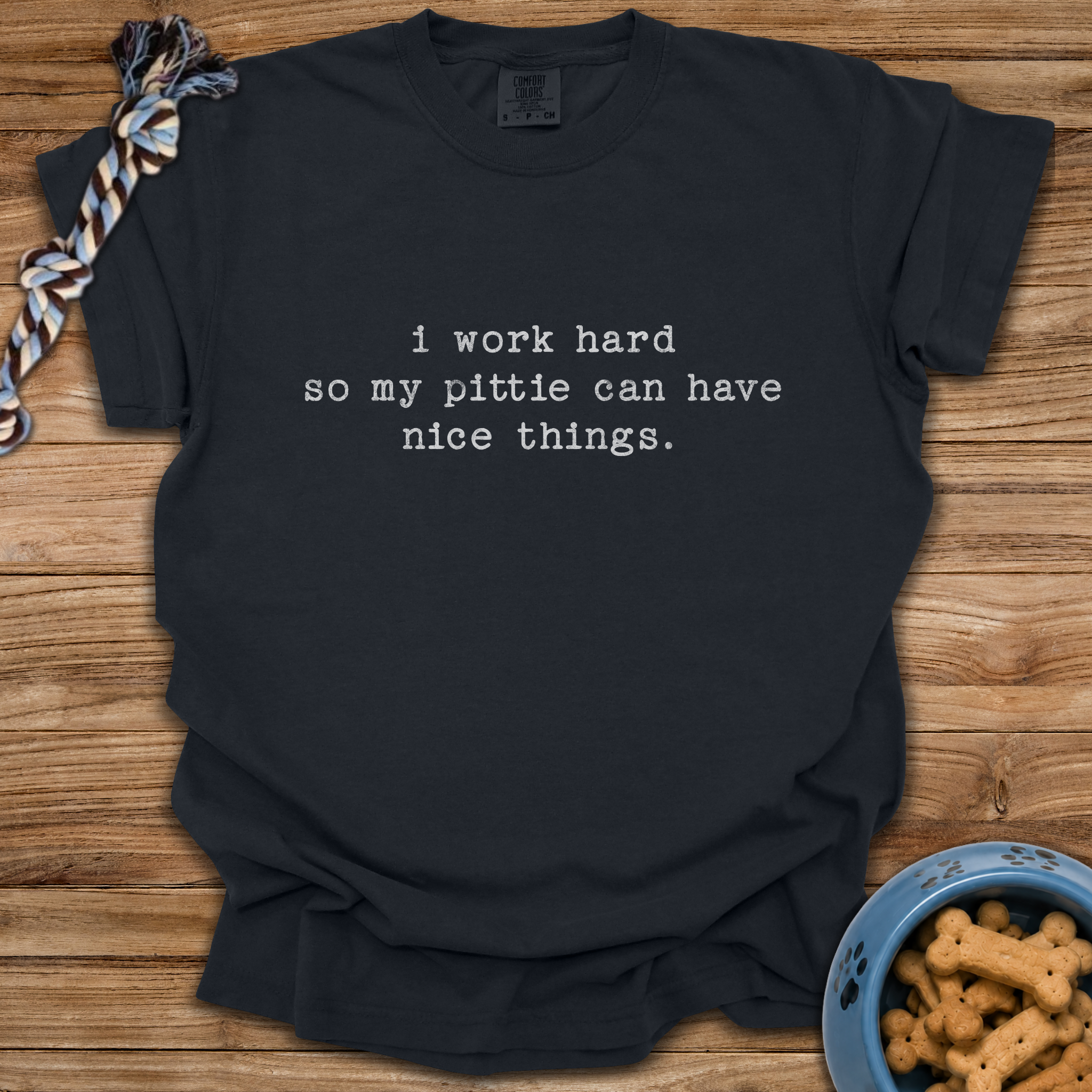 I Work Hard T-Shirt