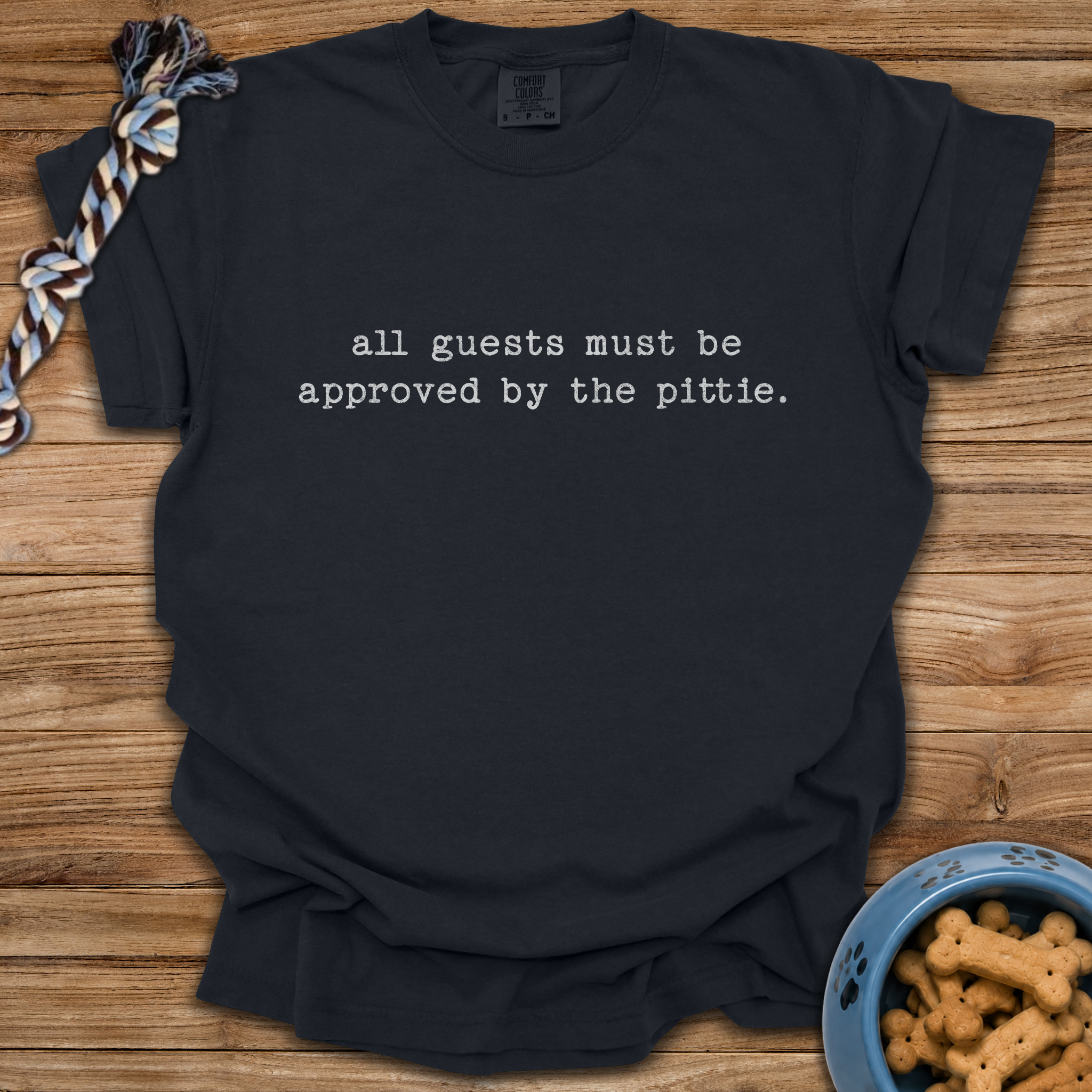All Guests Must Be Approved T-Shirt