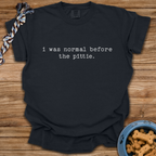 I Was Normal T-Shirt