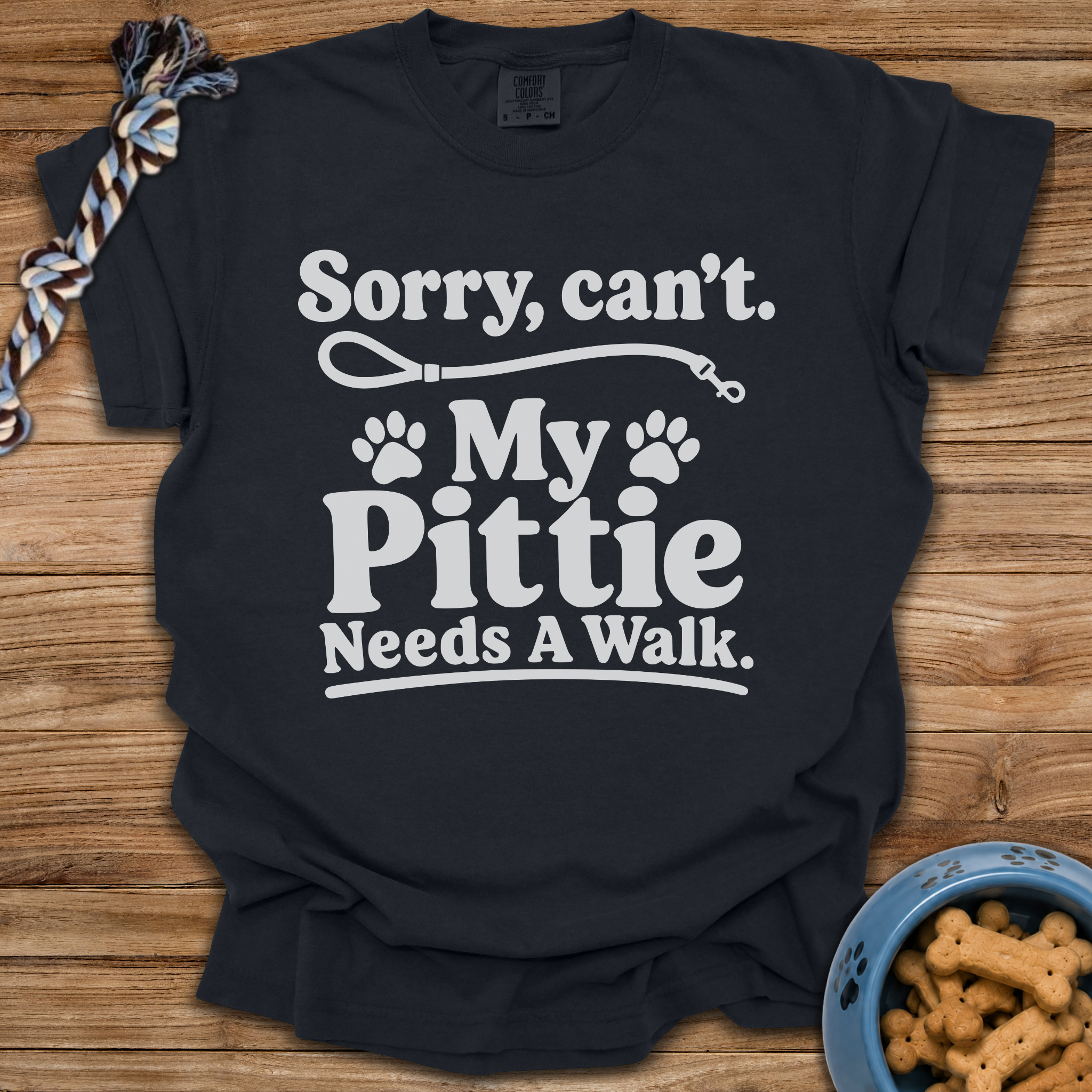 Sorry, Can't. My Pittie Needs A Walk T-Shirt
