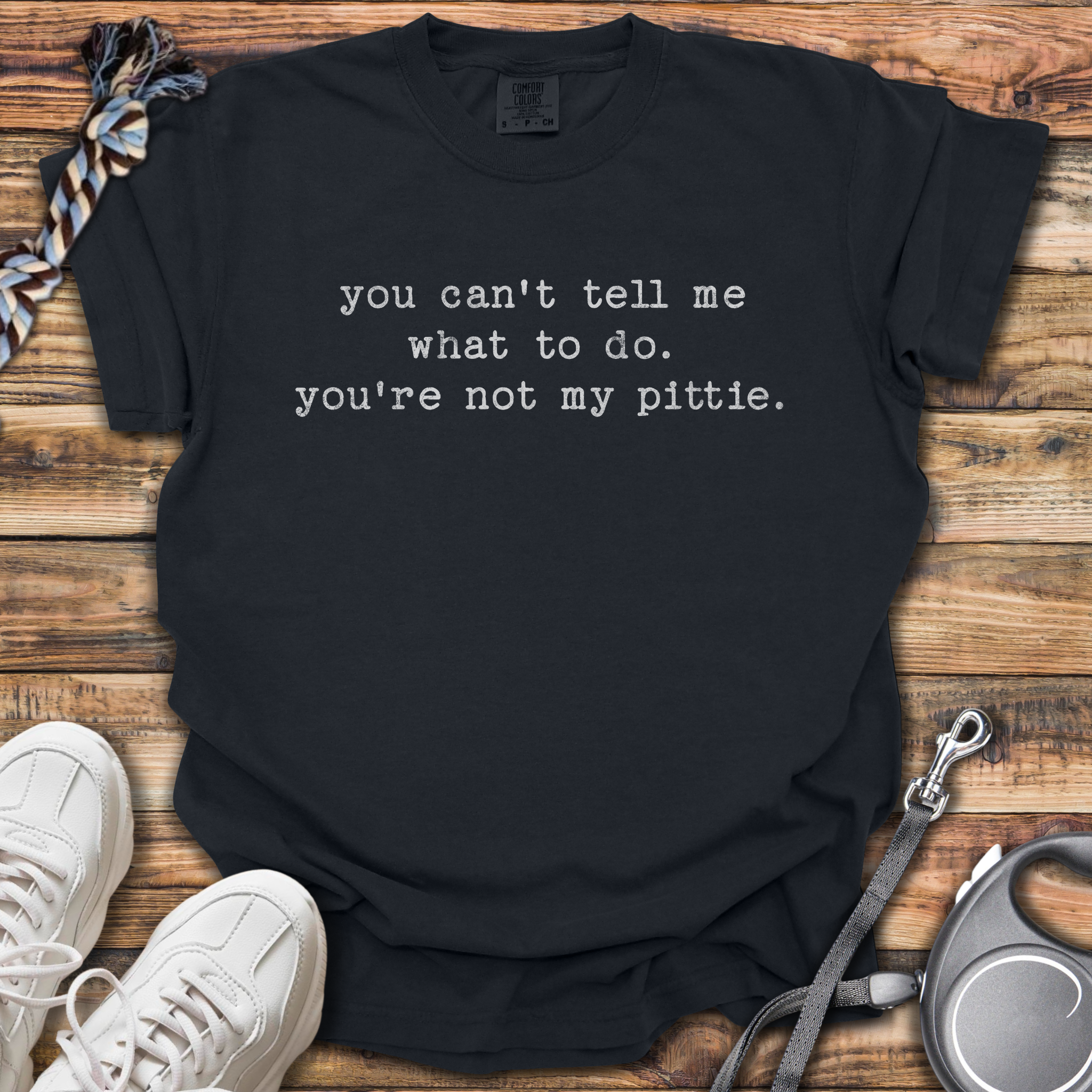 You Can't Tell Me T-Shirt