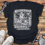 Neighborhood Squirrel Enforcement T-Shirt