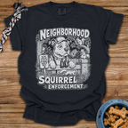 Neighborhood Squirrel Enforcement T-Shirt