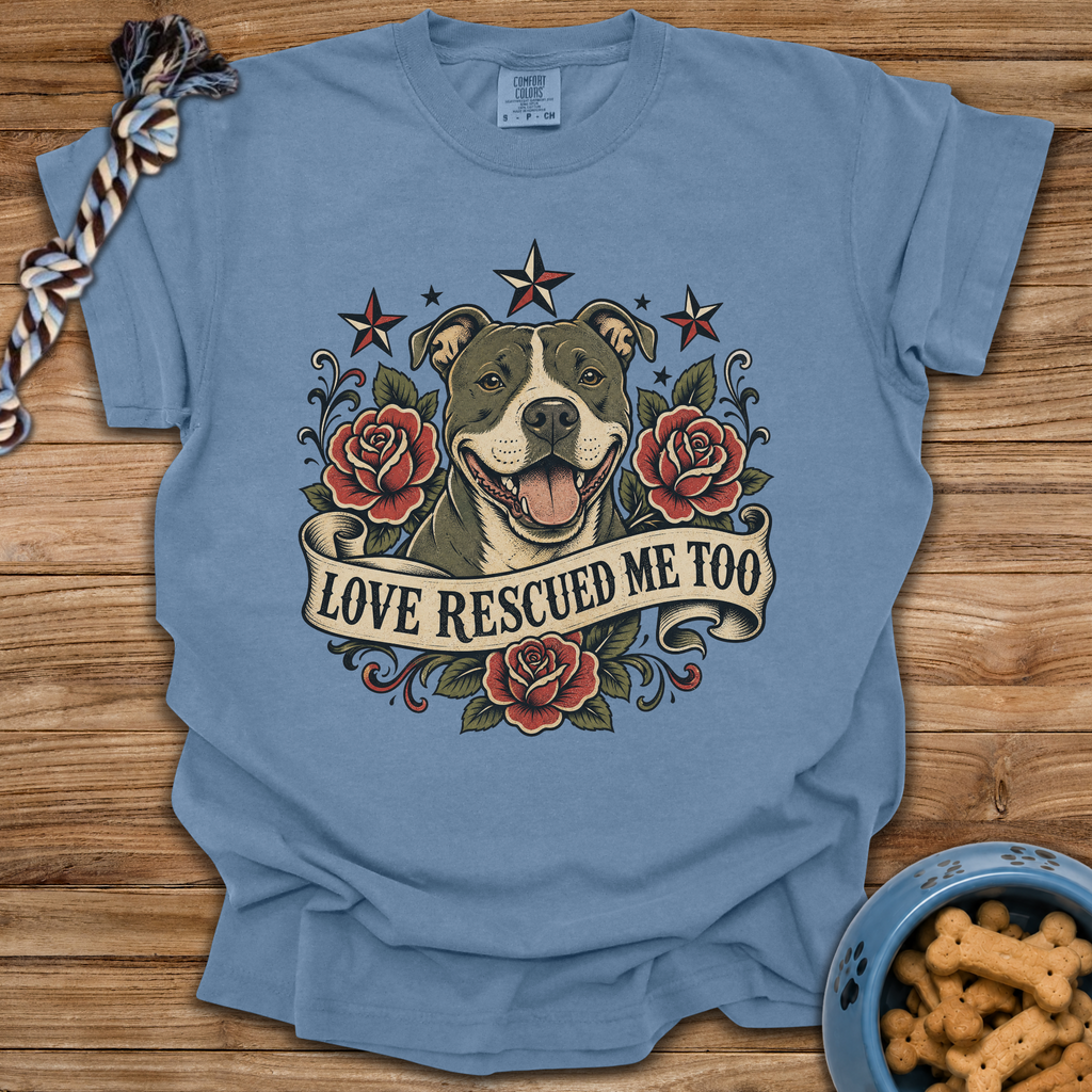 Love Rescued Me Too T-Shirt