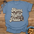 Mama Needs Coffee And My Pibble T-Shirt