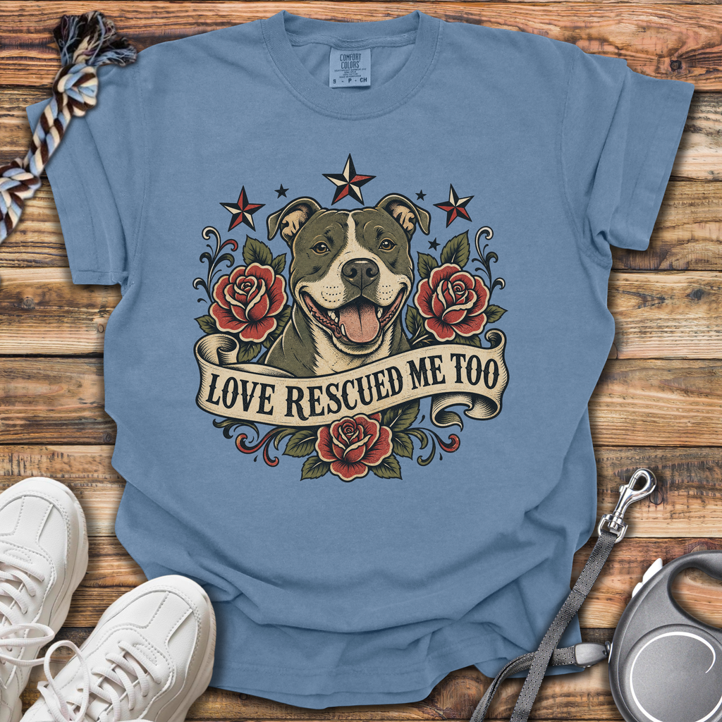 Love Rescued Me Too T-Shirt