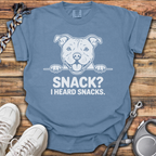 Snack? I Heard Snacks T-Shirt