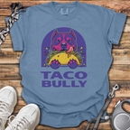 Taco Bully T-Shirt