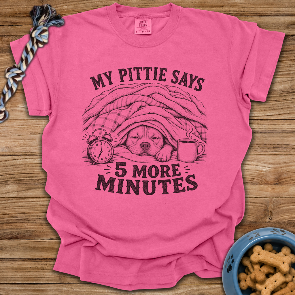 5 More Minutes T-Shirt
