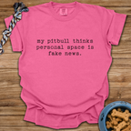 Personal Space Is Fake News T-Shirt