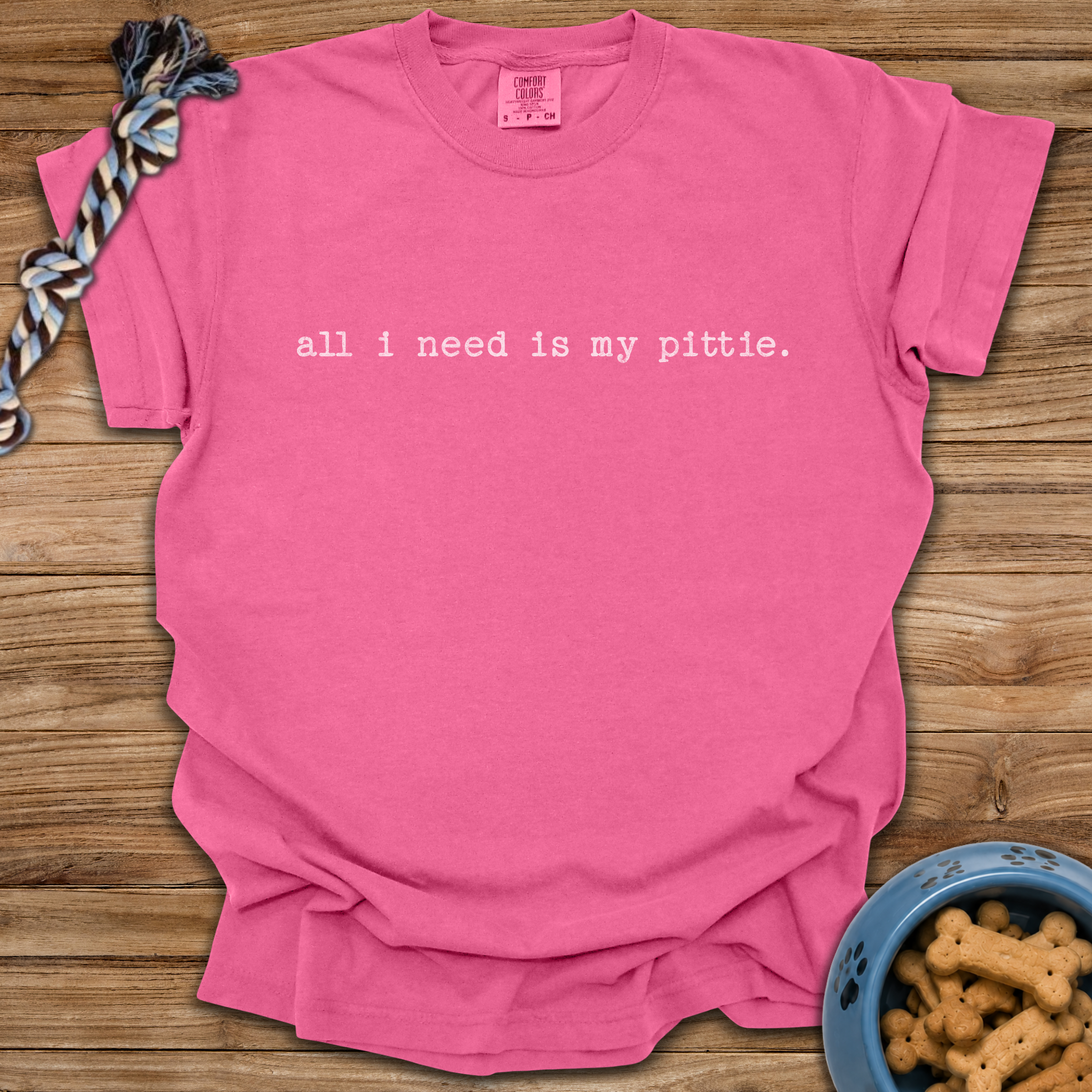 All I Need Is My Pittie T-Shirt