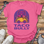 Taco Bully T-Shirt