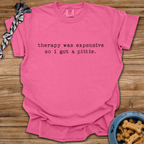 Therapy Was Expensive T-Shirt