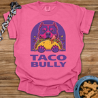 Taco Bully T-Shirt