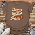 Mama Needs Coffee And My Pibble T-Shirt