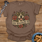 Love Rescued Me Too T-Shirt