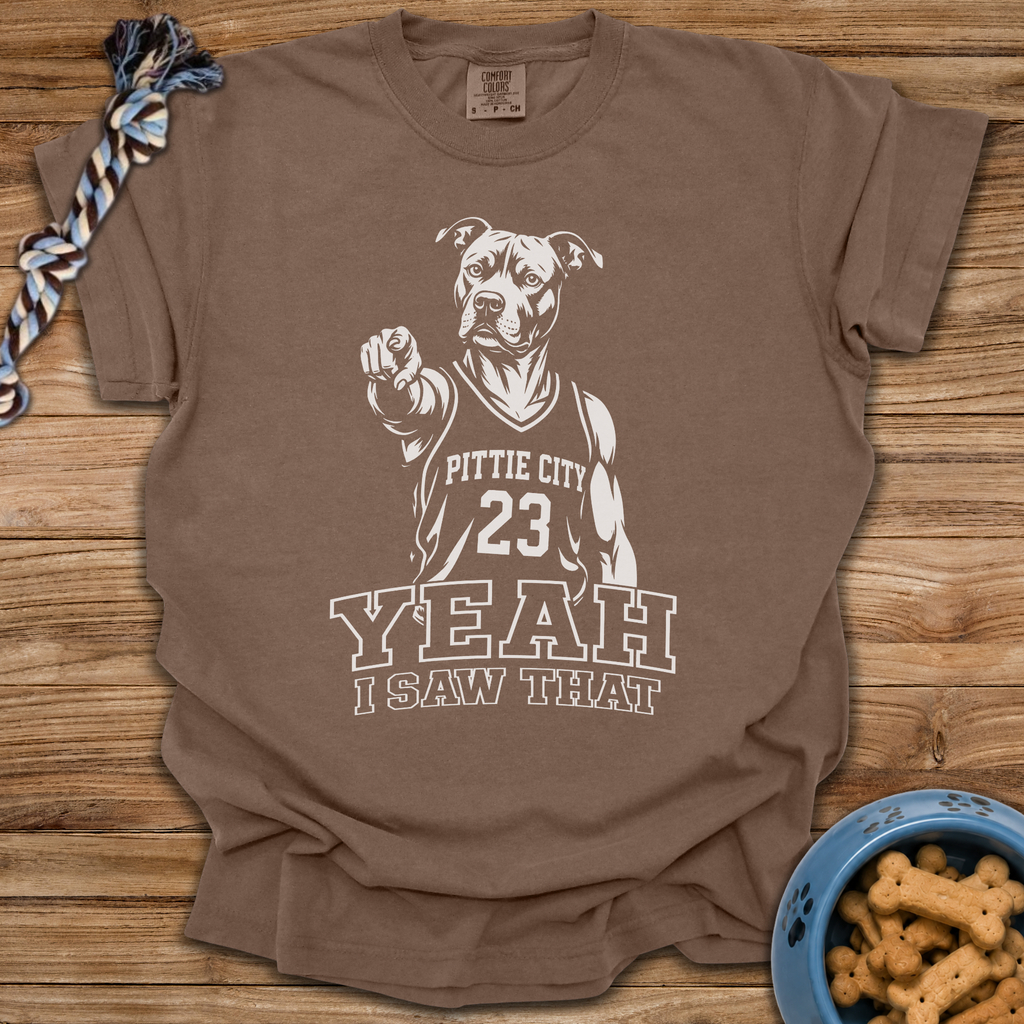 Yeah I Saw That T-Shirt