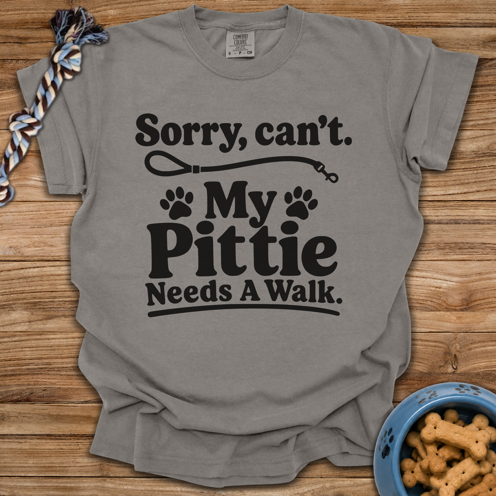 Sorry, Can't. My Pittie Needs A Walk T-Shirt