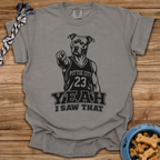 Yeah I Saw That T-Shirt