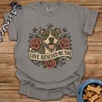 Love Rescued Me Too T-Shirt