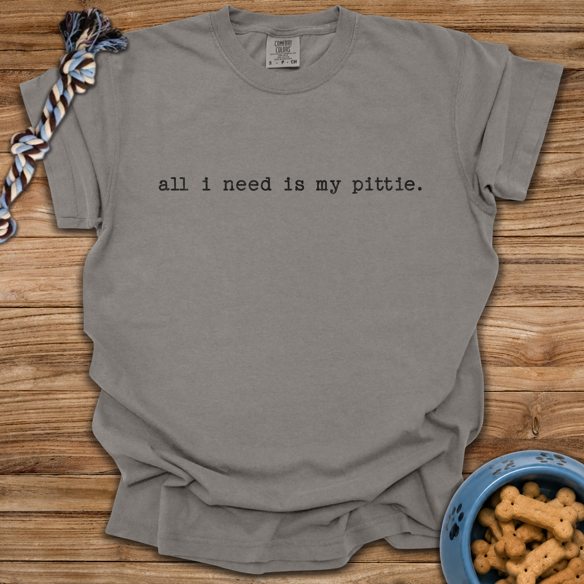 All I Need Is My Pittie T-Shirt