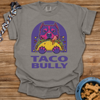 Taco Bully T-Shirt