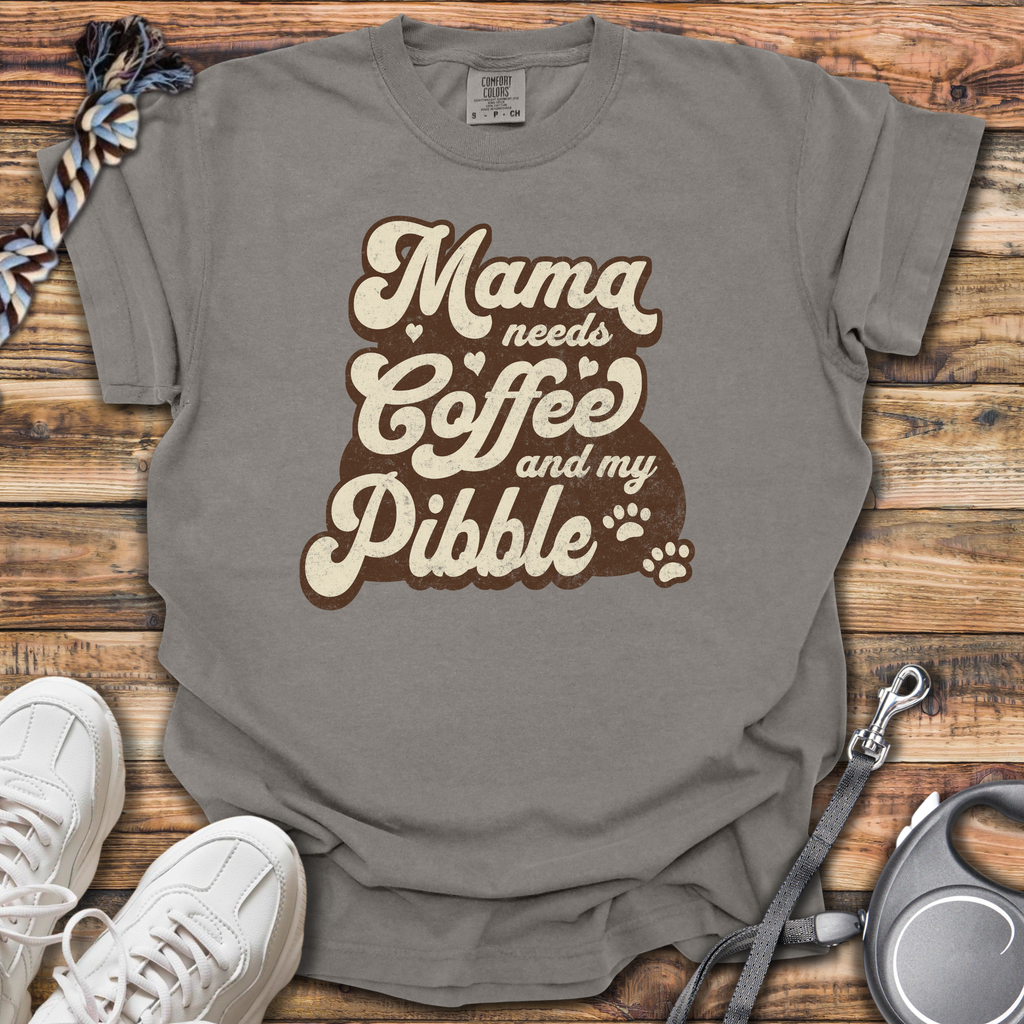 Mama Needs Coffee And My Pibble T-Shirt
