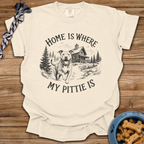 Home Is Where My Pittie Is T-Shirt