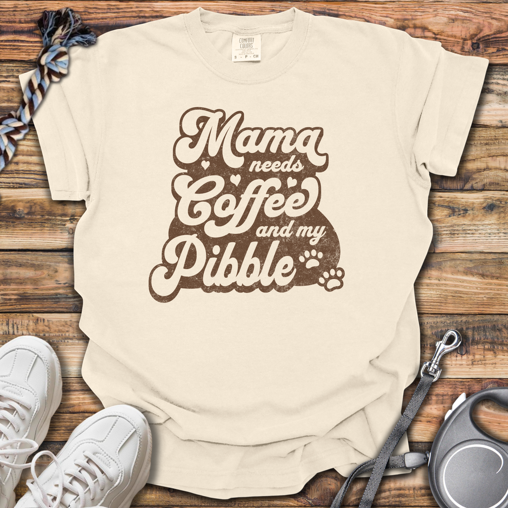 Mama Needs Coffee And My Pibble T-Shirt