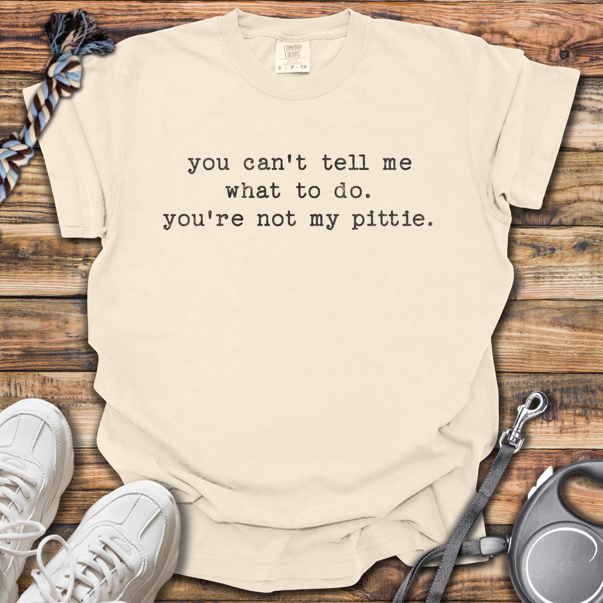You Can't Tell Me T-Shirt