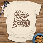 Mama Needs Coffee And My Pibble T-Shirt