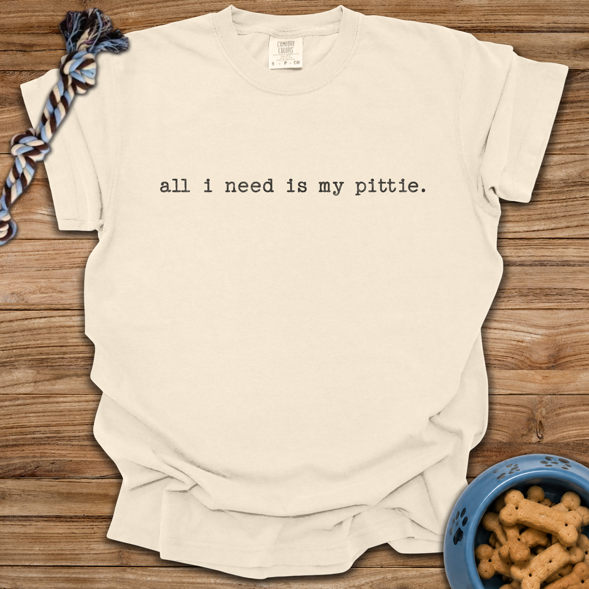 All I Need Is My Pittie T-Shirt