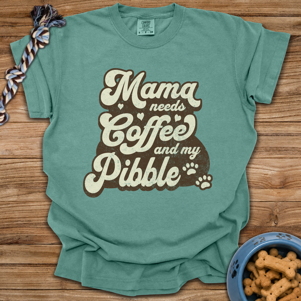 Mama Needs Coffee And My Pibble T-Shirt