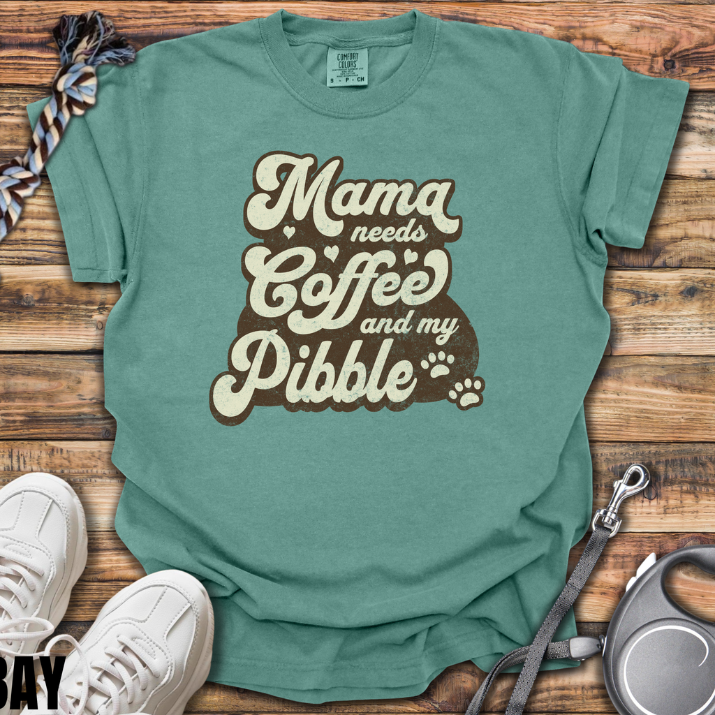 Mama Needs Coffee And My Pibble T-Shirt