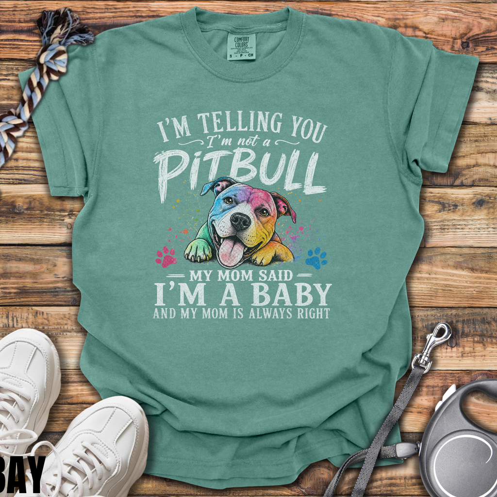 Mom Said I'm A Baby T-Shirt