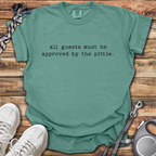 All Guests Must Be Approved T-Shirt