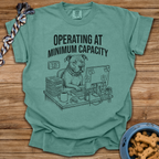 Operating At Minimum Capacity T-Shirt