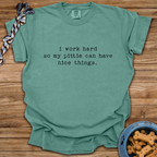 I Work Hard T-Shirt