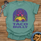 Taco Bully T-Shirt