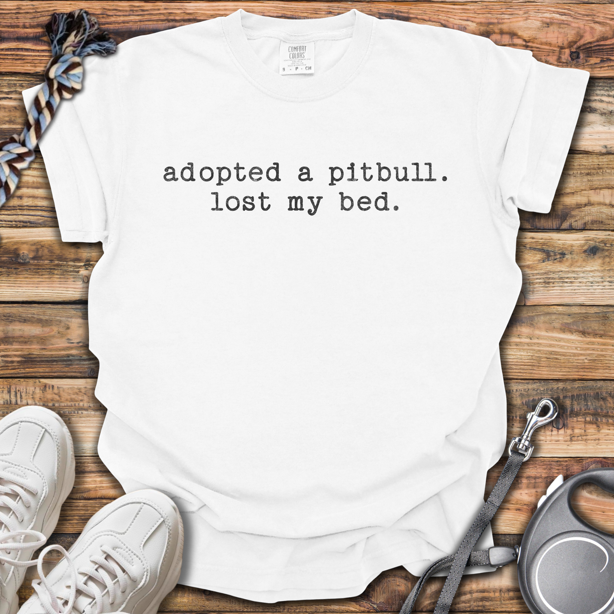 Adopted A Pitbull, Lost My Bed T-Shirt