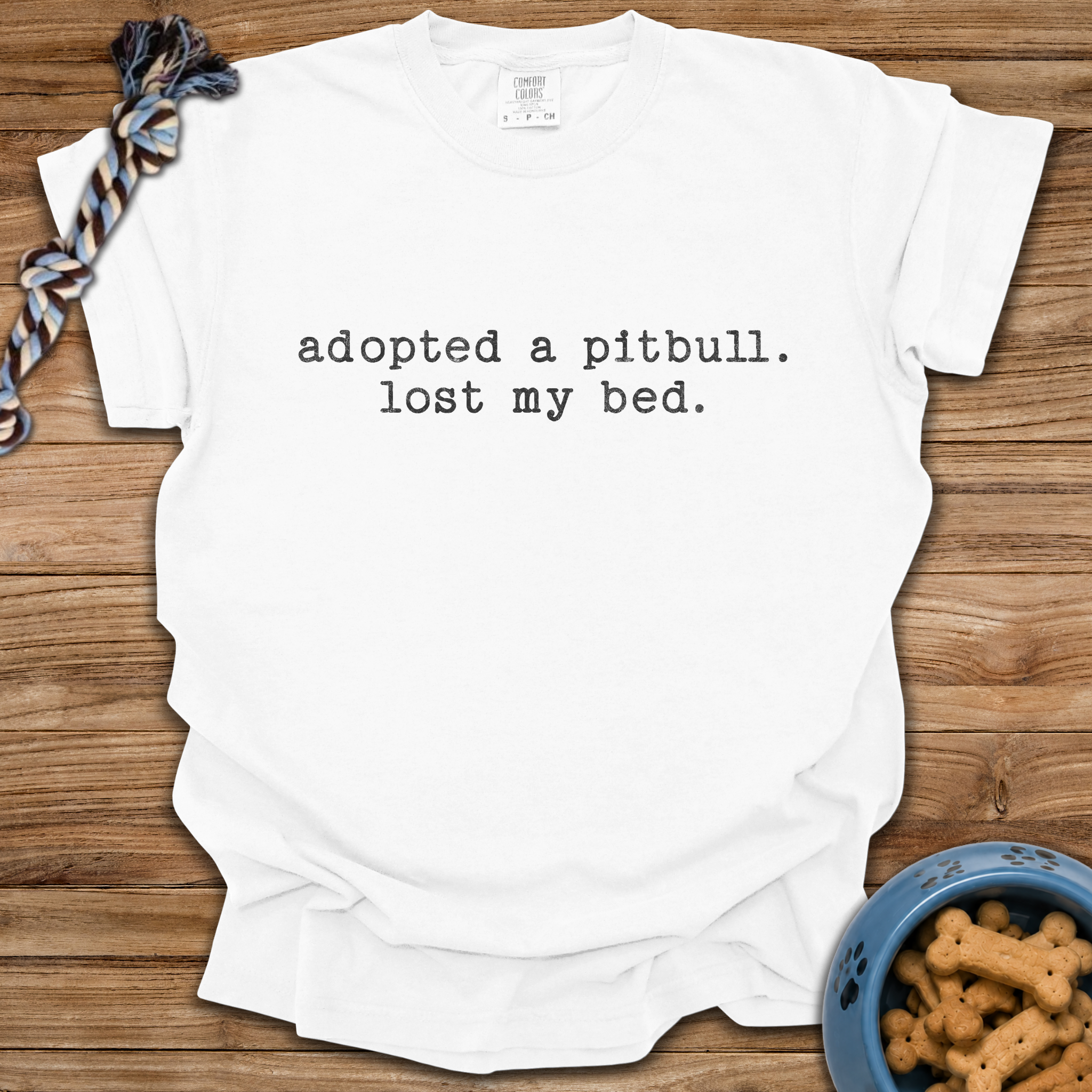 Adopted A Pitbull, Lost My Bed T-Shirt